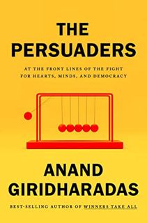 [VIEW] [EPUB KINDLE PDF EBOOK] The Persuaders: At the Front Lines of the Fight for Hearts, Minds, an