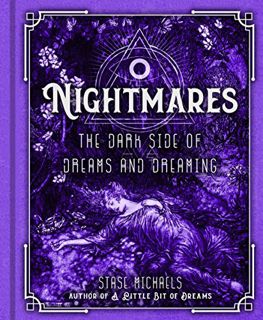 [Get] PDF EBOOK EPUB KINDLE Nightmares: The Dark Side of Dreams and Dreaming by  Stase Michaels 📝