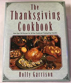 [View] [EPUB KINDLE PDF EBOOK] The Thanksgiving Cookbook by  Holly Garrison 💞