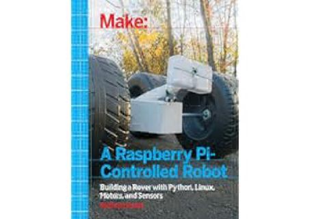 Download Free Pdf Books Make a Raspberry Pi-Controlled Robot: Building a Rover with Python,