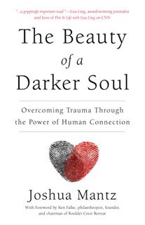 [View] KINDLE PDF EBOOK EPUB The Beauty of a Darker Soul: Overcoming Trauma Through the Power of Hum