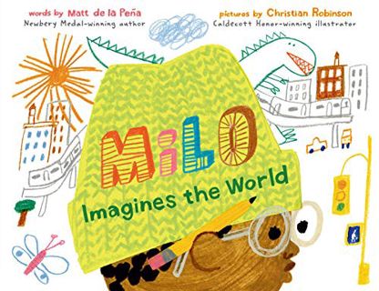 VIEW EBOOK EPUB KINDLE PDF Milo Imagines the World by  Matt de la Peña &  Christian Robinson 📝