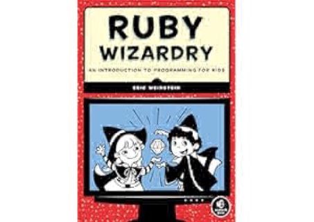 (Unlimited ebook) Ruby Wizardry: An Introduction to Programming for Kids by Eric Weinstein