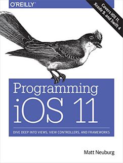 Get [EPUB KINDLE PDF EBOOK] Programming iOS 11: Dive Deep into Views, View Controllers, and Framewor