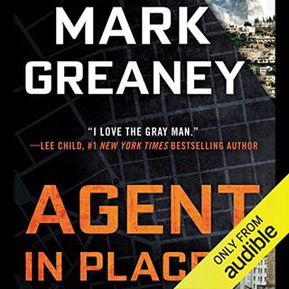 [View] [KINDLE PDF EBOOK EPUB] Agent in Place by  Mark Greaney,Jay Snyder,Audible Studios 💞