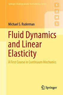 [Get] EBOOK EPUB KINDLE PDF Fluid Dynamics and Linear Elasticity: A First Course in Continuum Mechan