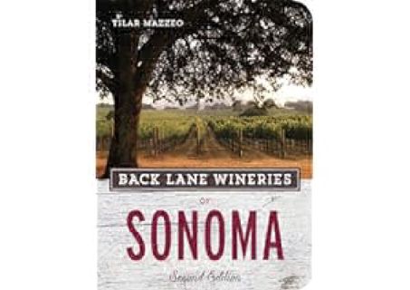 [PDF/Kindle] Back Lane Wineries of Sonoma, Second Edition by Tilar Mazzeo