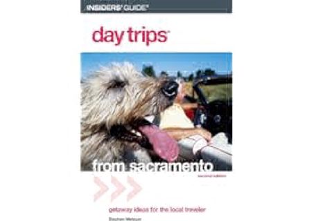 EPub[EBOOK] Day TripsÂ® from Sacramento (Day Trips Series) by Stephen Metzger