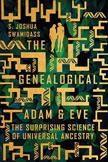 ACCESS EBOOK EPUB KINDLE PDF The Genealogical Adam and Eve: The Surprising Science of Universal Ance
