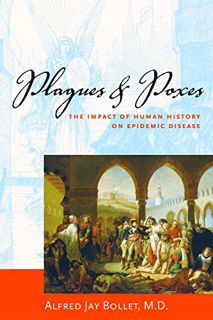 [VIEW] KINDLE PDF EBOOK EPUB Plagues & Poxes: The Impact of Human History on Epidemic Disease by  Al
