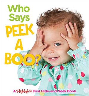 [View] KINDLE PDF EBOOK EPUB Who Says Peekaboo?: A Highlights First Hide-and-Seek Book (Highlights B