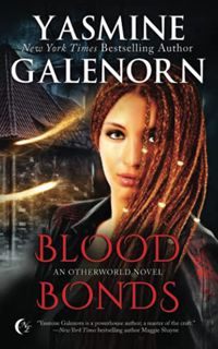 Get [EPUB KINDLE PDF EBOOK] Blood Bonds (Otherworld) by  Yasmine Galenorn 📄