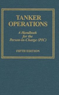 Get [EBOOK EPUB KINDLE PDF] Tanker Operations: A Handbook for the Person-in-Charge (PIC) by  Mark Hu