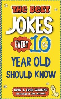 Read PDF EBOOK EPUB KINDLE The Best Jokes Every 10 Year Old Should Know: Funny Kids Jokes to Make Yo