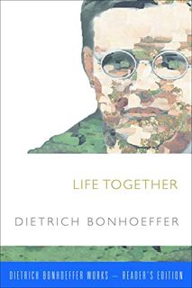Access [EBOOK EPUB KINDLE PDF] Life Together (Dietrich Bonhoffer Works-Reader's Edition) by  Victori