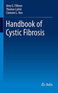[Access] [EPUB KINDLE PDF EBOOK] Handbook of Cystic Fibrosis by  Amy G. Filbrun,Thomas Lahiri,Clemen