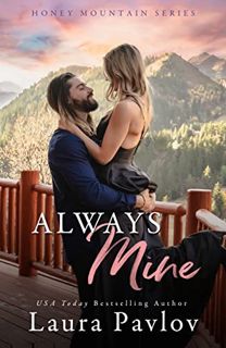 [View] [PDF EBOOK EPUB KINDLE] Always Mine: A Small Town Friends-To-Lovers Romance (Honey Mountain S