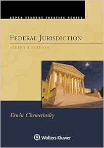 Read [EBOOK EPUB KINDLE PDF] Federal Jurisdiction (Aspen Student Treatise) by Erwin Chemerinsky 🖋️