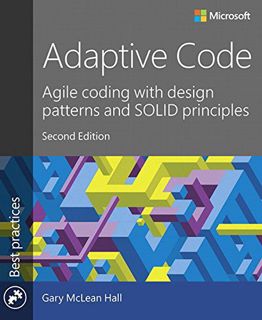 [GET] EBOOK EPUB KINDLE PDF Adaptive Code: Agile coding with design patterns and SOLID principles (D