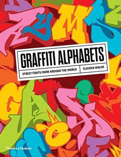 [Read] EBOOK EPUB KINDLE PDF Graffiti Alphabets: Street Fonts from Around the World by  Claudia Wald