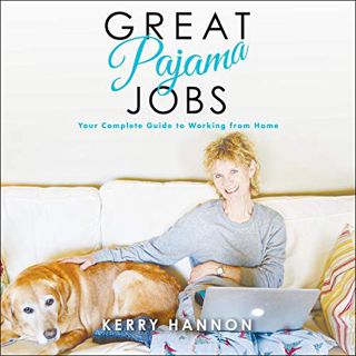 ACCESS PDF EBOOK EPUB KINDLE Great Pajama Jobs: Your Complete Guide to Working from Home by  Kerry H