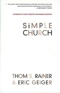 GET [EBOOK EPUB KINDLE PDF] Simple Church: Returning to God's Process for Making Disciples by  Thom
