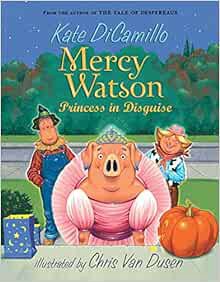 VIEW EBOOK EPUB KINDLE PDF Mercy Watson: Princess in Disguise by Kate DiCamillo,Chris Van Dusen 📄