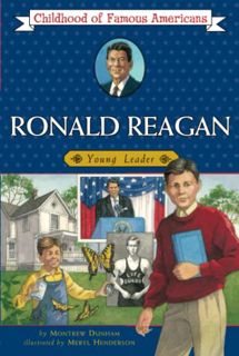 Get [PDF EBOOK EPUB KINDLE] Ronald Reagan: Young Leader (Childhood of Famous Americans) by  Montrew