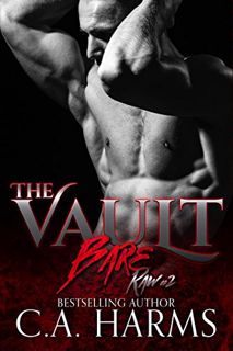 [GET] EBOOK EPUB KINDLE PDF Bare (Raw #2) (The Vault Series) by  C.A. Harms 💗