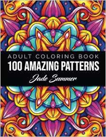 View [PDF EBOOK EPUB KINDLE] 100 Amazing Patterns: An Adult Coloring Book with Fun, Easy, and Relaxi
