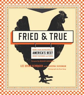 [GET] [PDF EBOOK EPUB KINDLE] Fried & True: More than 50 Recipes for America's Best Fried Chicken an