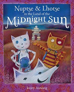View [PDF EBOOK EPUB KINDLE] Nuptse and Lhotse in the Land of the Midnight Sun by  Jocey Asnong ✅