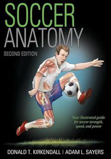 GET EPUB KINDLE PDF EBOOK Soccer Anatomy by  Donald T. Kirkendall &  Adam Sayers 💛