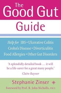 [ACCESS] EPUB KINDLE PDF EBOOK The Good Gut Guide: Help for IBS, Ulcerative Colitis, Crohn's Disease