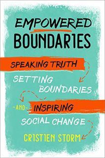 [ACCESS] [EBOOK EPUB KINDLE PDF] Empowered Boundaries: Speaking Truth, Setting Boundaries, and Inspi