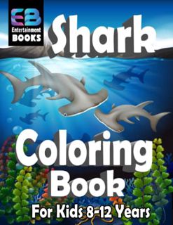 Access [KINDLE PDF EBOOK EPUB] Shark Coloring Book for Kids 8-12 Years: The Fascinating Animal Book