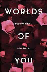 [READ] EBOOK EPUB KINDLE PDF Worlds of You: Poetry & Prose by Beau Taplin 📃