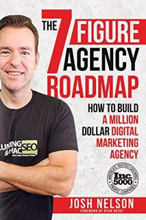 Read [PDF EBOOK EPUB KINDLE] The Seven Figure Agency Roadmap: How to Build a Million Dollar Digital