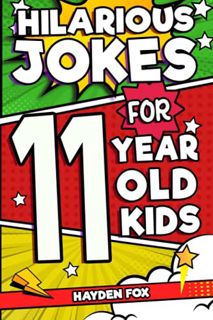 READ EBOOK EPUB KINDLE PDF Hilarious Jokes For 11 Year Old Kids: An Awesome LOL Joke Book For Kids A