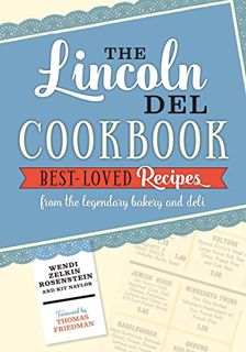 [ACCESS] [EBOOK EPUB KINDLE PDF] The Lincoln Del Cookbook by  Wendi Zelkin Rosenstein,Kit Naylor,Tho