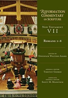 READ [KINDLE PDF EBOOK EPUB] Romans 1-8 (Reformation Commentary on Scripture, NT Volume 7) by  Gwenf