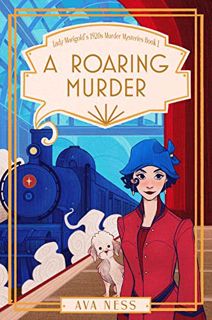 View EBOOK EPUB KINDLE PDF A Roaring Murder: Lady Marigold's 1920s Murder Mysteries Book 1 by  Ava N