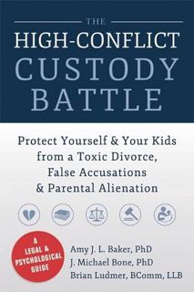 GET KINDLE PDF EBOOK EPUB The High-Conflict Custody Battle: Protect Yourself and Your Kids from a To
