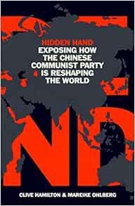 READ [EPUB KINDLE PDF EBOOK] Hidden Hand: Exposing How the Chinese Communist Party is Reshaping the