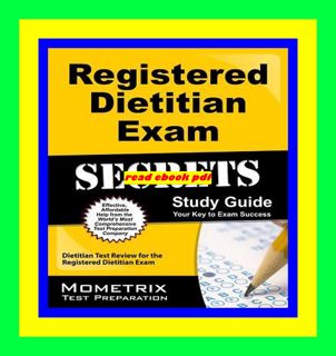 [READING BOOK] Registered Dietitian Exam Secrets Study Guide Dietitian Test Review for the Register