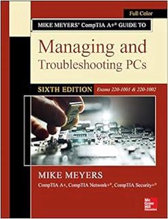 View PDF EBOOK EPUB KINDLE Mike Meyers' CompTIA A+ Guide to Managing and Troubleshooting PCs, Sixth