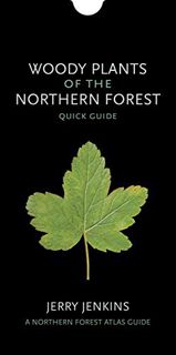 ACCESS [EBOOK EPUB KINDLE PDF] Woody Plants of the Northern Forest: Quick Guide (The Northern Forest