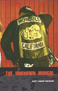 VIEW [EPUB KINDLE PDF EBOOK] The Unknown Mongol by  Scott "Junior" Ereckson 📂
