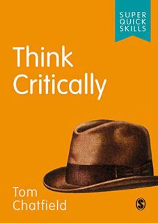 GET [PDF EBOOK EPUB KINDLE] Think Critically (Super Quick Skills) by  Tom Chatfield 📂