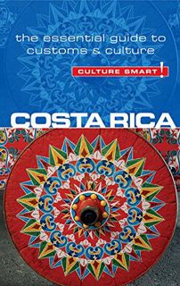 GET [KINDLE PDF EBOOK EPUB] Costa Rica - Culture Smart!: The Essential Guide to Customs & Culture by